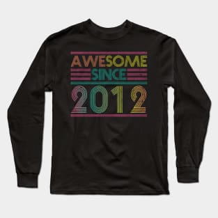 Awesome Since 2012 // Funny & Colorful 2012 Birthday Long Sleeve T-Shirt